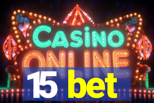 15 bet